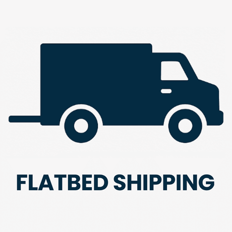 Flat Bed Shipping - 